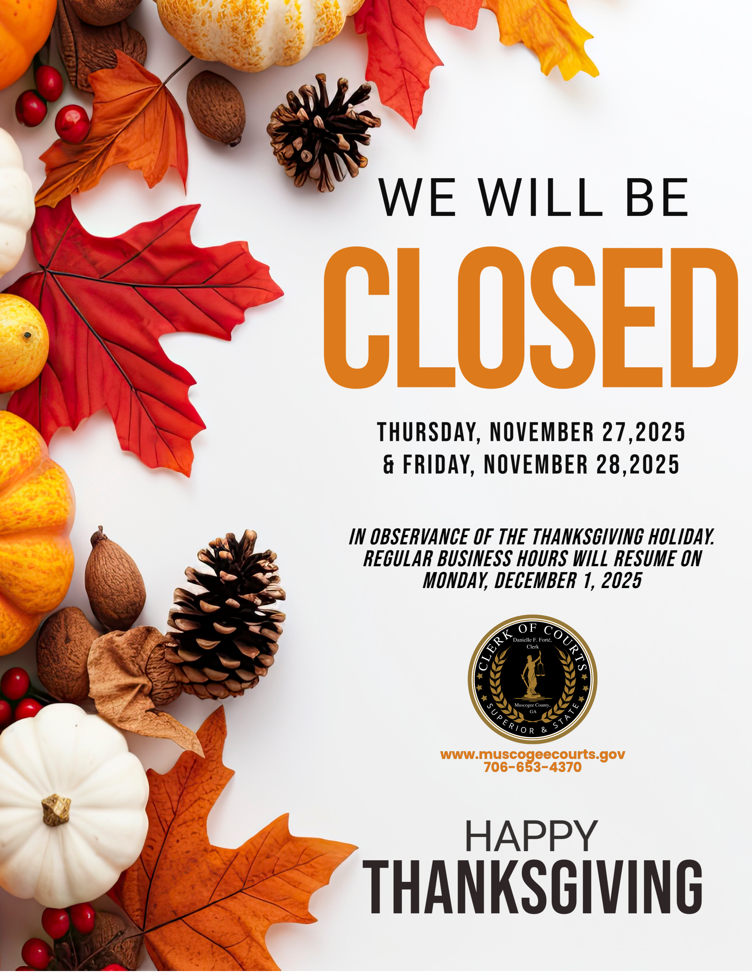 Closed for Thanksgiving Thrusday, November 27 and Friday November 29.